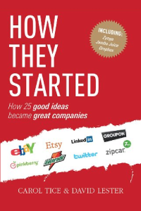 How They Started: How 25 Good Ideas Became Great Companies